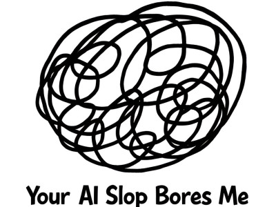 Your AI Slop Bores Me background